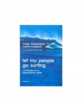 La filosofia di un imprenditore ribelle (Let My People Go Surfing) - Yvon Chouinard(Versiona Italiana)